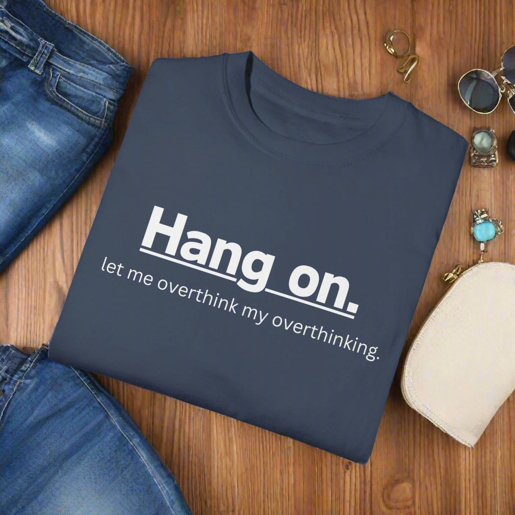 Hang On Bold & Comfy Comfort T-shirt - Cheeky Creations, LLC
