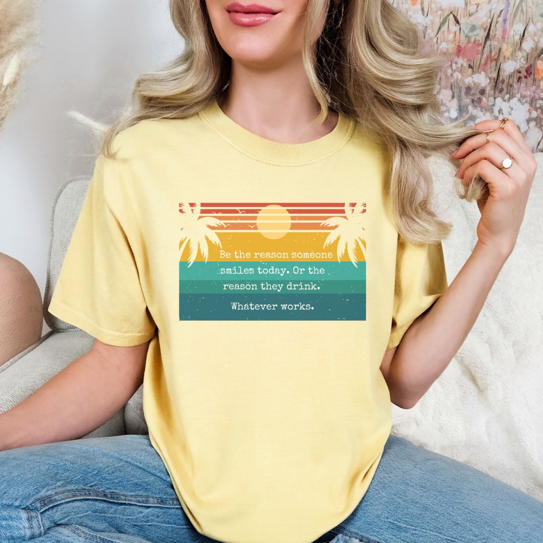 Be the Reason Comfort Colors Shirts - Cheeky Creations, LLC