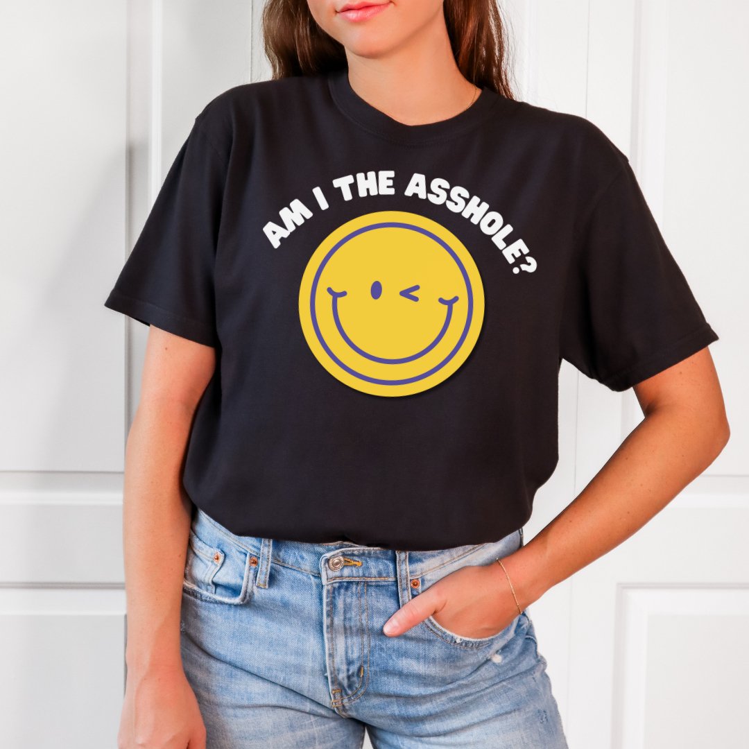 Bold & Exclusive Am I the Asshole Shirt–Get Yours Now! | Cheeky CreationsT-Shirt - Cheeky Creations, LLC