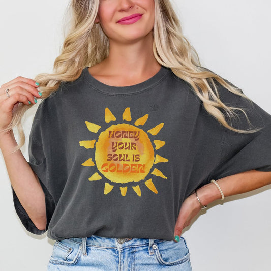 Your Soul is Golden 1717 Comfort Colors T shirt - Cheeky Creations, LLC