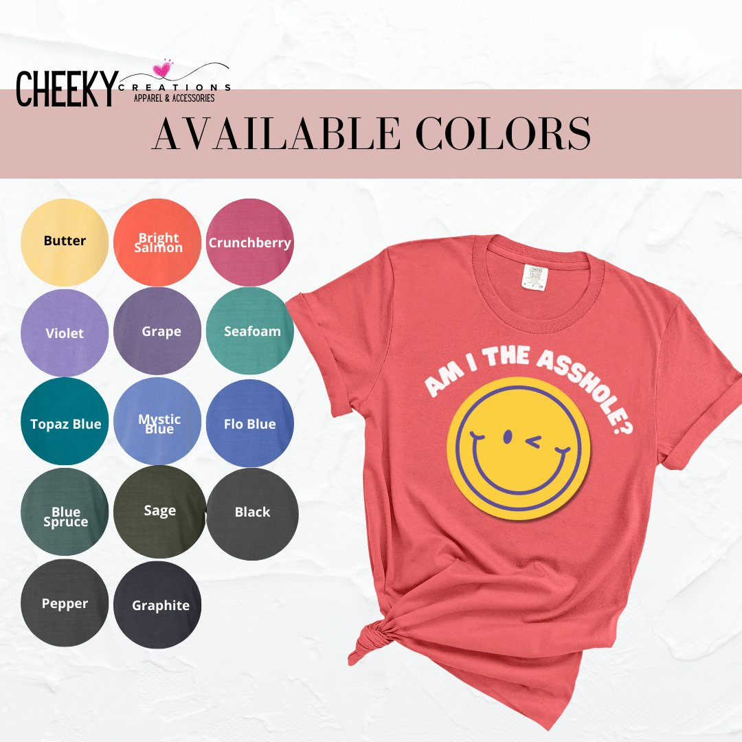 Bold & Exclusive Am I the Asshole Shirt–Get Yours Now! | Cheeky CreationsT-Shirt - Cheeky Creations, LLC