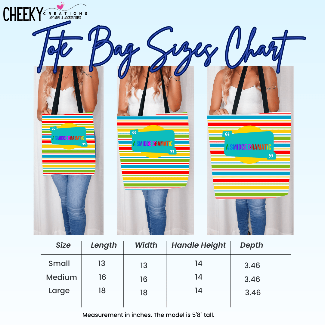 A Smidge Dramatic Tote Bag - Cheeky Creations, LLC