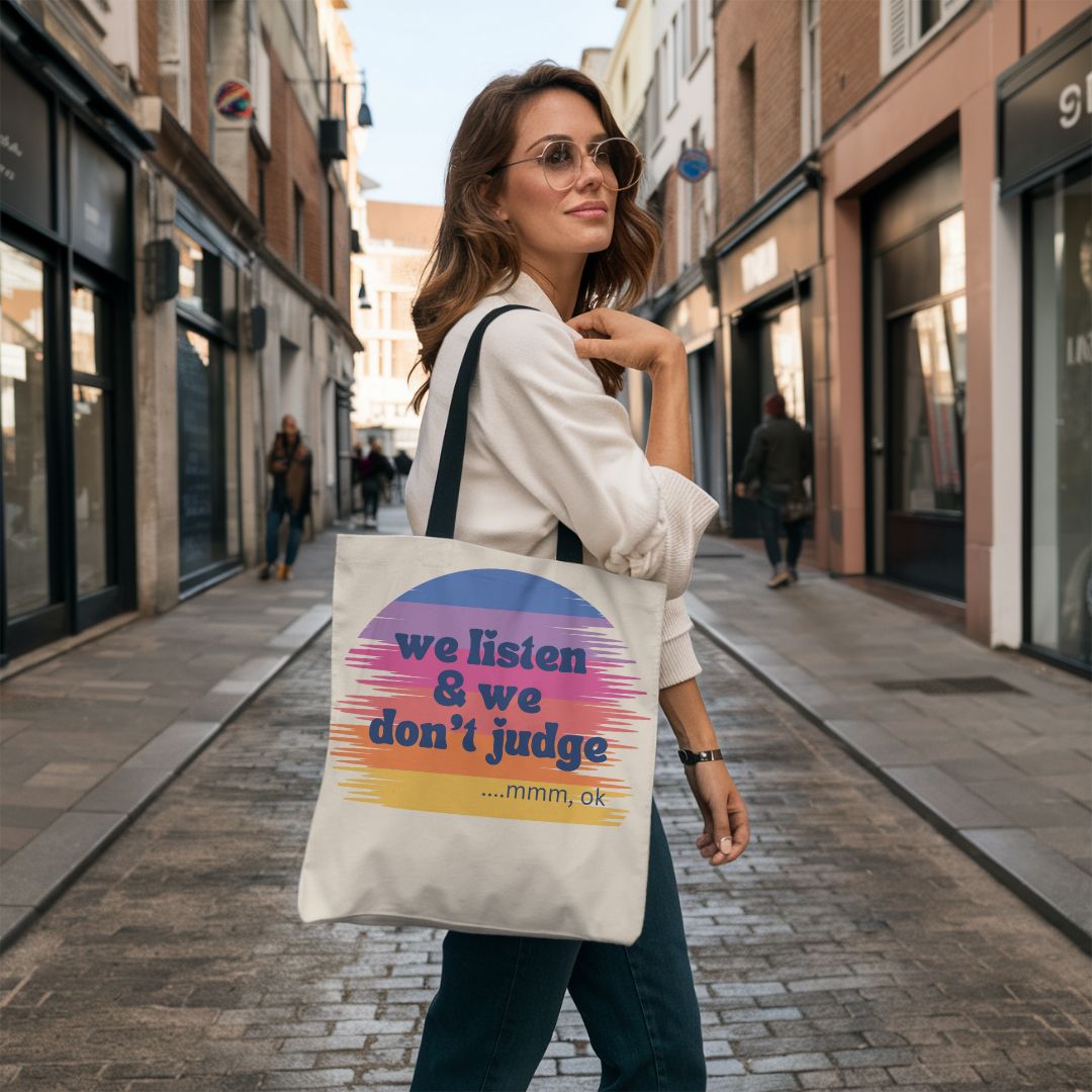 We Listen and We Don’t Judge Tote Bag - Cheeky Creations, LLC